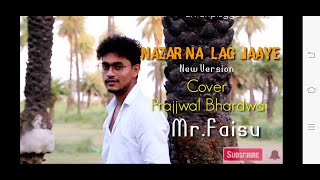 Nazar Na Lag Jaaye||Mr. Faisu||Team07||Cover Song||Prajjwal Bhardwaj||Ramji Gulati||