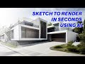 Turn architecture sketches to fully rendered shots using Al