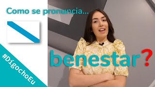 #DígochoEu Como se pronuncia 'benestar'?