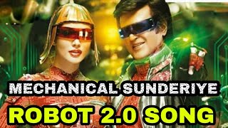 Mechanical Sundariye Song Robot 2.0, Rajnikant Amy jackson, Arman malik, Robot 2.0 Songs