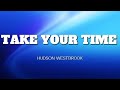 Take Your Time - Hudson Westbrook