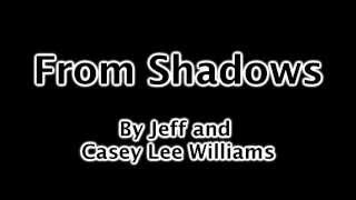 From Shadows by Jeff and Casey Lee Williams with Lyrics