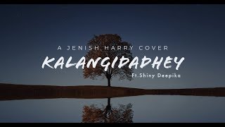 Kalangidathae ft. Shiny Deepika | Jenish Harry | Perinbam | Tamil christian song