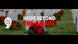 Hope Beyond the Grave | Final Movements | Pastor John Lomacang