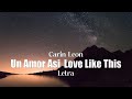 Un Amor Asi  Love Like This - Carin Leon - Letra