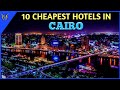 Cairo Hotels | 10 Cheapest hotels in Cairo | Cairo hotels near Cairo International Airport