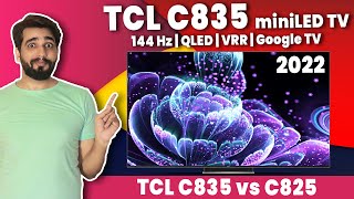 TCL C835 MiniLED TV 2022 | TCL miniLED QLED TV 2022 | 144 Hz Refreshing Rate TV | TCL C835 vs C825