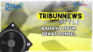 Bahaya Tidur Berada di Dekat Ponsel