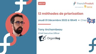 12 Méthodes de priorisation, par Tony Archambeau