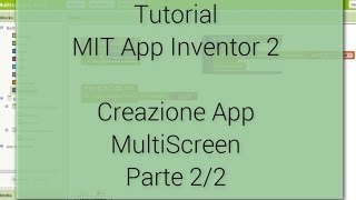 Tutorial (2/2) - Creare un applicazione MultiScreen con MIT App Inventor 2