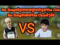 🔥Bro Hong ជេជាមួយ  Visa Chun😱