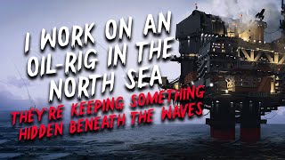"There's something hidden beneath the waves in the North Sea" Creepypasta | Scary Internet Stories