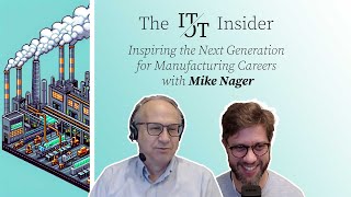 Inspiring the Next Generation for Manufacturing Careers with Mike Nager