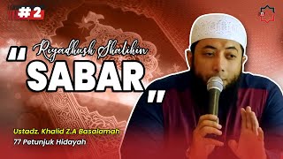 #2 Sabar - Ust. Khalid Z.A Basalamah