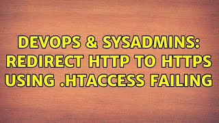 DevOps & SysAdmins: redirect http to https using .htaccess failing (2 Solutions!!)