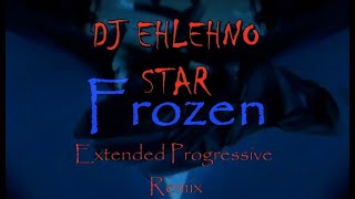 Dj Ehlehno Star & Madonna - Frozen Extended Progressive Remix 2021