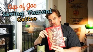 Saving Yemen Coffee and The Monk of Mokha - Cup of Joe 2-2-18