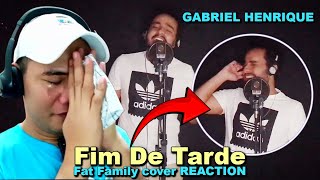 Gabriel Henrique - Fim De Tarde - Fat Family cover REACTION