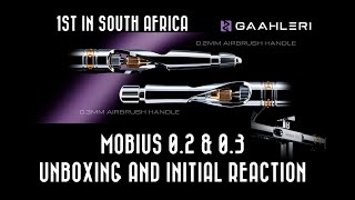 Gaahleri Mobius 0.2 & 0.3 airbrushes. Initial unboxing and reaction.