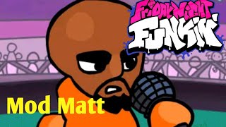 FRIDAY NIGHT FUNKINE MOD MATT/fnf vs matt