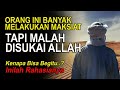 BANYAK BERMAKSIAT TAPI DISUKAI ALLAH ! Kenapa Bisa Begitu, Inilah Rahasianya..