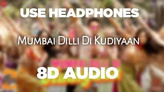 Mumbai Dilli Di Kudiyaan (8D AUDIO)| SOTY 2 | Tiger, Tara, Ananya | Vishal Shekhar| Dev, Payal
