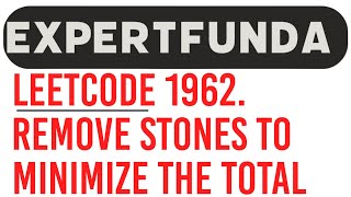 Remove Stones to Minimize the Total Leetcode 1962 Java Solution With Greedy and Max Heap Approach