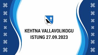 Kehtna Vallavolikogu 22. istung 27.09.2023 kell 17 Kehtna vallamajas