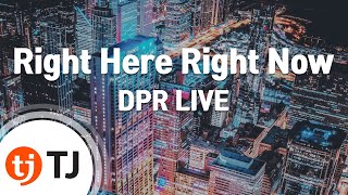 [TJ노래방] Right Here Right Now - DPR LIVE / TJ Karaoke