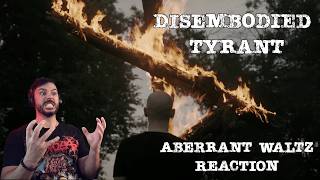 Disembodied Tyrant - Aberrant Waltz Reaction (The Tower EP)