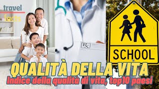 Top 10 Paesi con la migliore qualità della vita nel 2023 | Indice della qualità di vita, top10 paesi