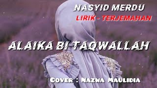 Lirik Terjemahan | Alaika Bi Taqwallah | Cover Nazwa Maulidia
