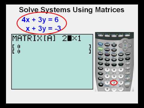 How To Solve 3 Variable Equations With Matrices On A Calculator