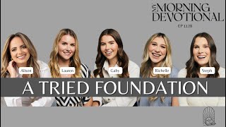 A Tried Foundation - My Morning Devotional Episode 1178