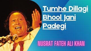Nusrat Fateh Ali Khan Ghazal : Tumhe Dillagi Bhool Jani Padegi : Old Is Gold : Sufiyana Mohabbat