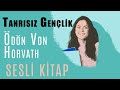 tanrısız gençlik Ödön von horvath sesli kitap