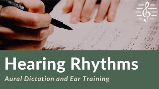 Aural Dictation - Hearing Rhythms \u0026 Rhythmic Dictation