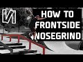 How To Frontside Nosegrind | Streetboard Tutorial