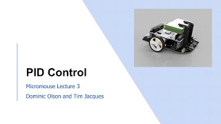 Micromouse 2021 Lecture 3: PID