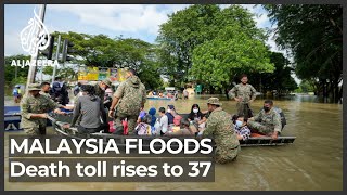 Malaysia floods: Death toll rises to 37, thousands displaced