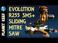 Evolution R255 SMS+ TCT Sliding Mitre Saw | Unboxing, Assembly, First Use and Review