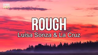 Luísa Sonza \u0026 La Cruz - Rough (Lyrics) | My heart can't get deep