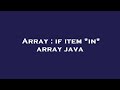 Array : if item *in* array java