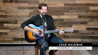 Josh Baldwin | 'Evidence' (acoustic)