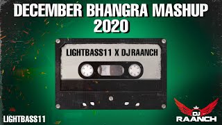 December Bhangra Mashup 2020 | Light Bass11 X DJ Raanch | New year Bhangra Mashup | Latest songs 20