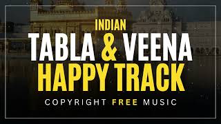 Indian Tabla & Veena Happy Track - Copyright Free Music
