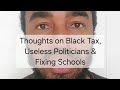 Legal vs Illegal | Black Tax | Self-Centred Politicians | Fixing Schools