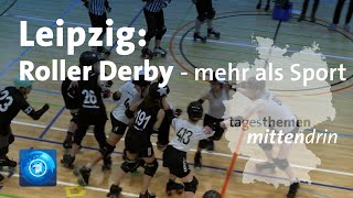 Leipzig: Roller Derby - mehr als Sport | tagesthemen mittendrin