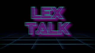 LexTalk - Episode 4 (feat. Doc \u0026 Toxi) \