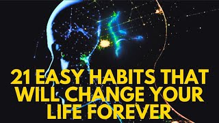 21 EASY HABITS THAT WILL CHANGE YOUR LIFE FOREVER #motivation #quotes #habits